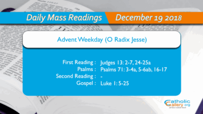 Daily Mass Readings – 19 December 2018 – Wednesday