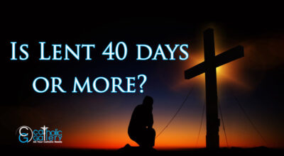Is Lent – 40 Days or More?
