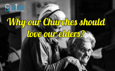 Why our Churches should love our elders?