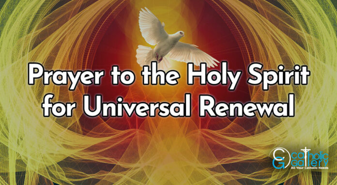 Prayer to the Holy Spirit for Universal Renewal - Catholic Gallery