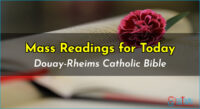 Catholic Mass Readings – Today – Douay Rheims Bible