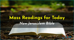 Catholic Mass Readings – Today – New Jerusalem Bible