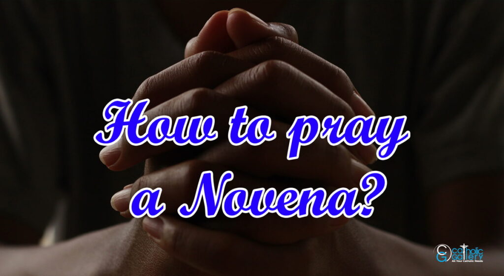 How to pray a Novena? - Catholic Gallery