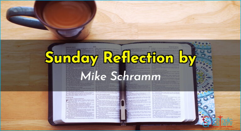 Sunday Reflection by Mike – 22 June 2025