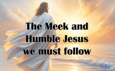 The meek and humble Jesus we must follow