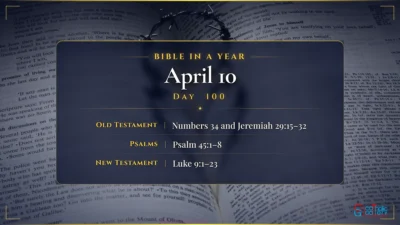 Bible in a Year – April – 10, Day – 100