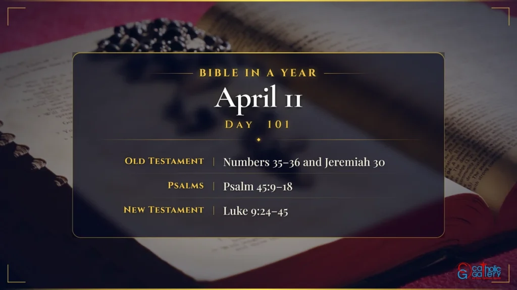 Bible in a Year – Day 101, April 11 reading plan