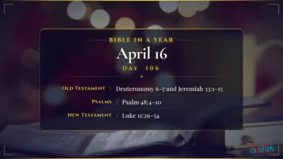 Bible in a Year – April – 16, Day – 106