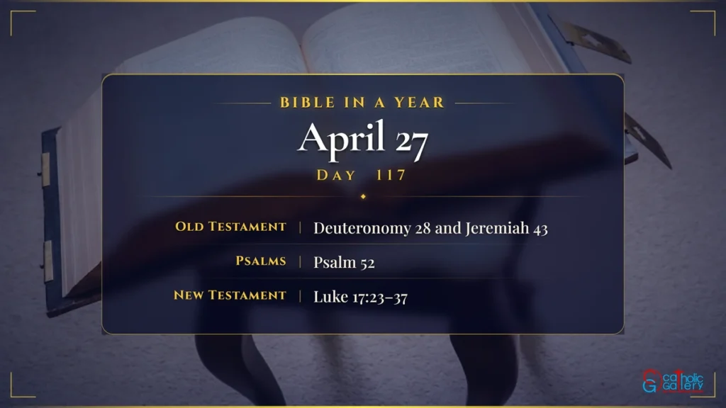Bible in a Year – Day 117, April 27 reading plan