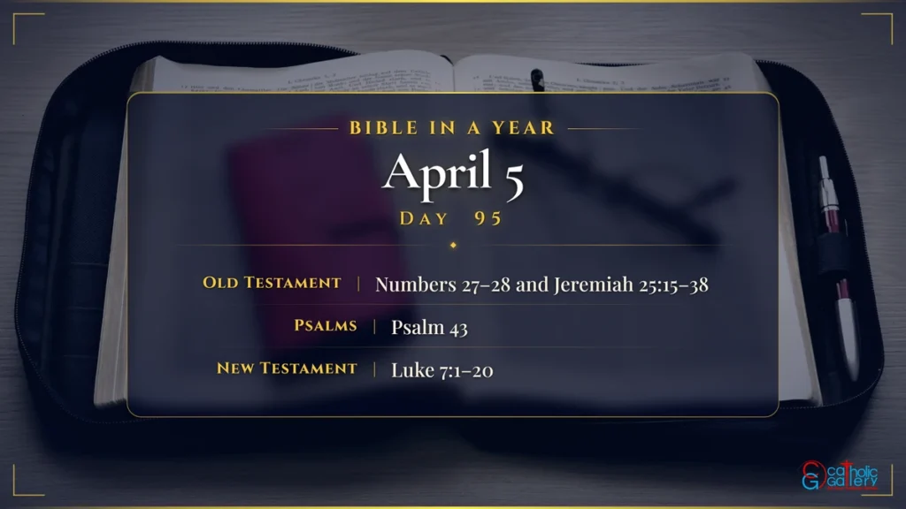 Bible in a Year – Day 95, April 5 reading plan