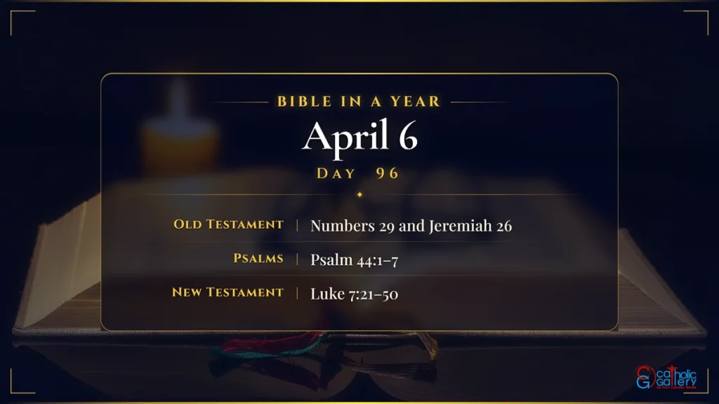 Bible in a Year – Day 96, April 6 reading plan