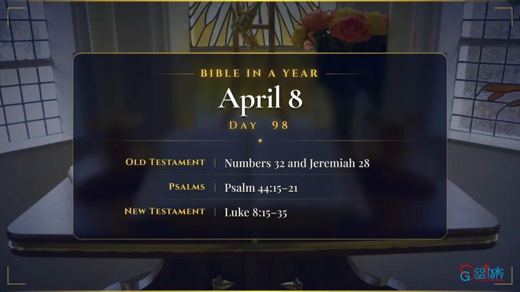 Bible in a Year – Day 98, April 8 reading plan