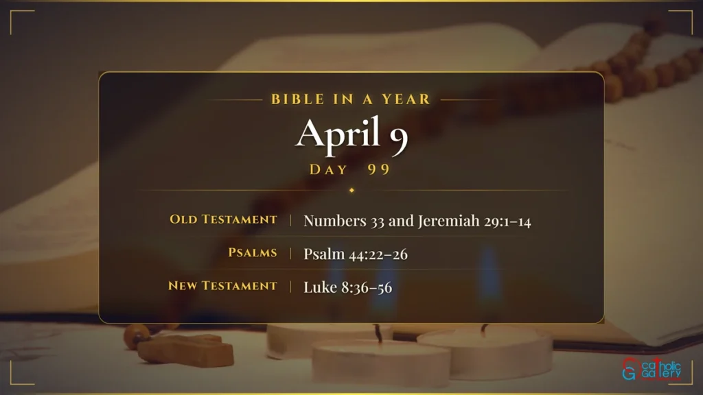 Bible in a Year – Day 99, April 9 reading plan