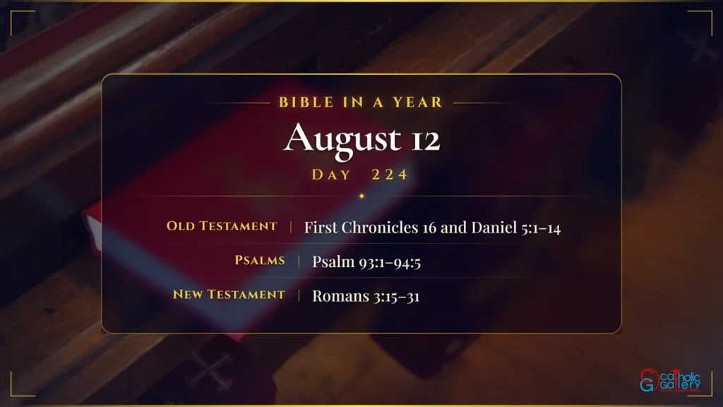 Bible in a Year – Day 224, August 12 reading plan