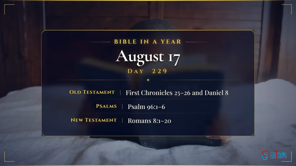 Bible in a Year – Day 229, August 17 reading plan