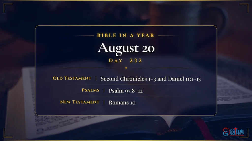 Bible in a Year – Day 232, August 20 reading plan
