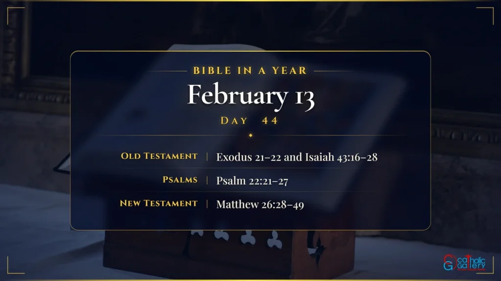 Bible in a Year – Day 44, February 13 reading plan