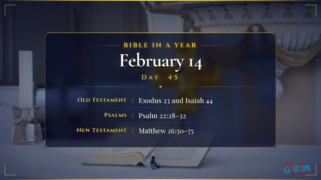 Bible in a Year – Day 45, February 14 reading plan