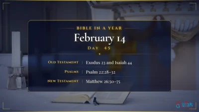 Bible in a Year – February – 14, Day – 45