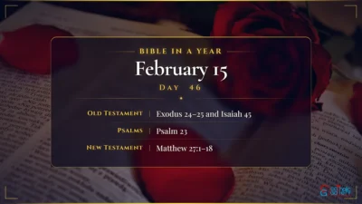 Bible in a Year – February – 15, Day – 46
