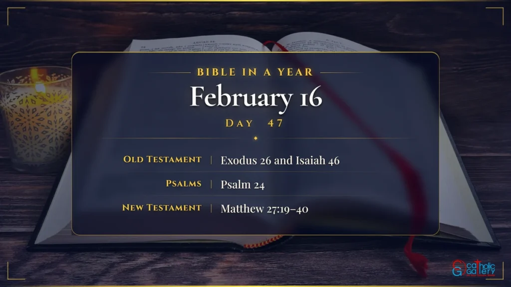 Bible in a Year – Day 47, February 16 reading plan