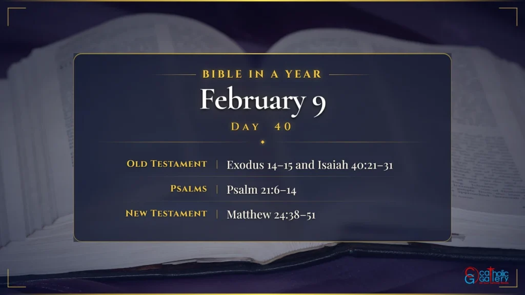 Bible in a Year – Day 40, February 9 reading plan