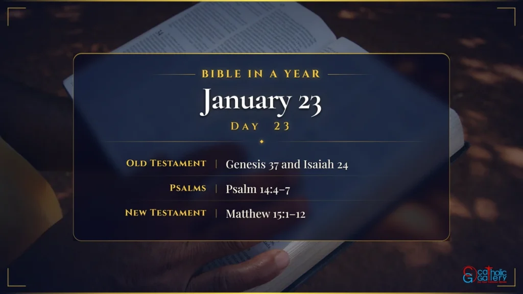 Bible in a Year – Day 23, January 23 reading plan