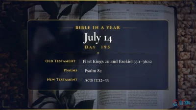 Bible in a Year – July – 14, Day – 195