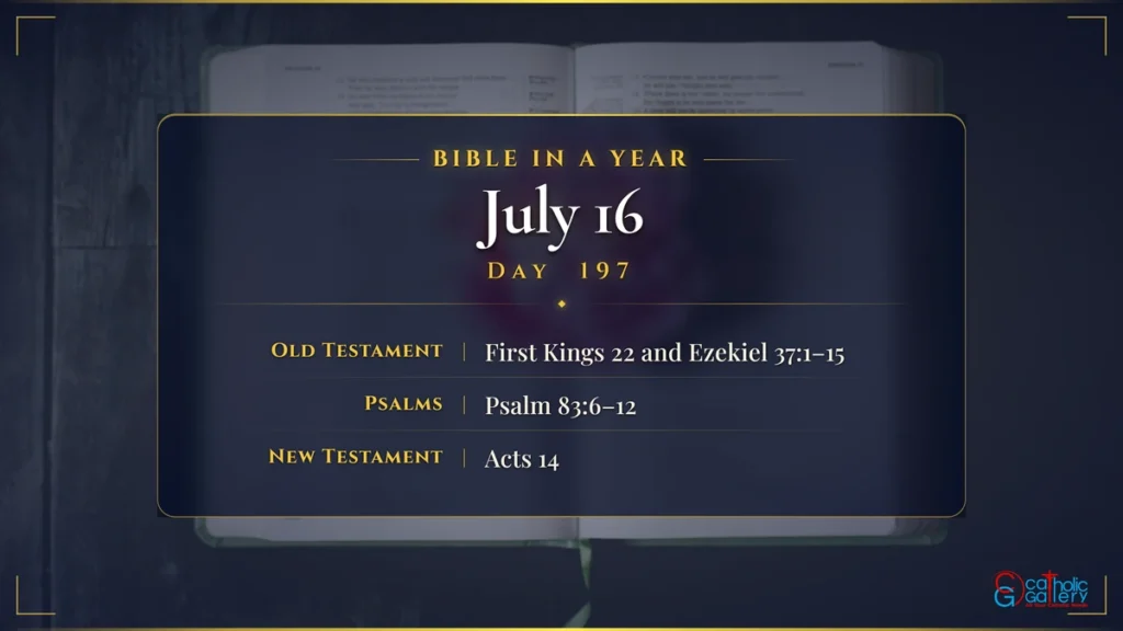 Bible in a Year – Day 197, July 16 reading plan