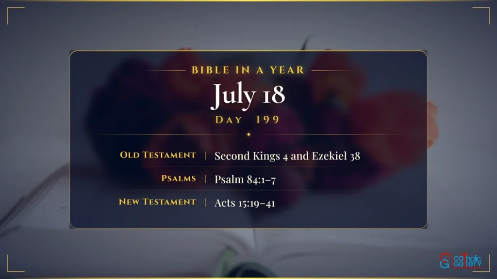 Bible in a Year – Day 199, July 18 reading plan