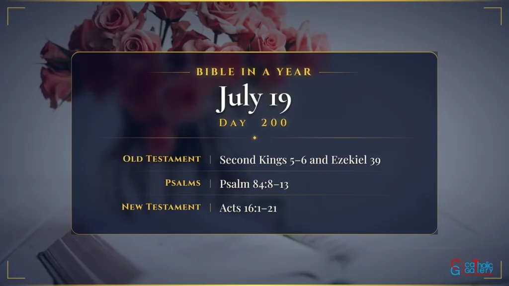 Bible in a Year – Day 200, July 19 reading plan