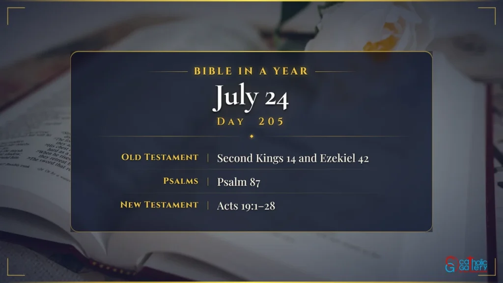 Bible in a Year – Day 205, July 24 reading plan