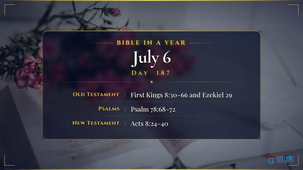 Bible in a Year – Day 187, July 6 reading plan