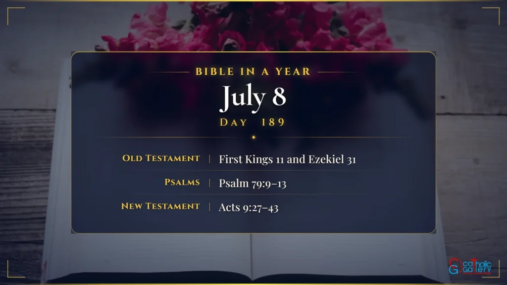 Bible in a Year – Day 189, July 8 reading plan
