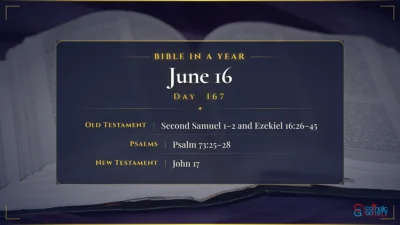 Bible in a Year – June – 16, Day – 167