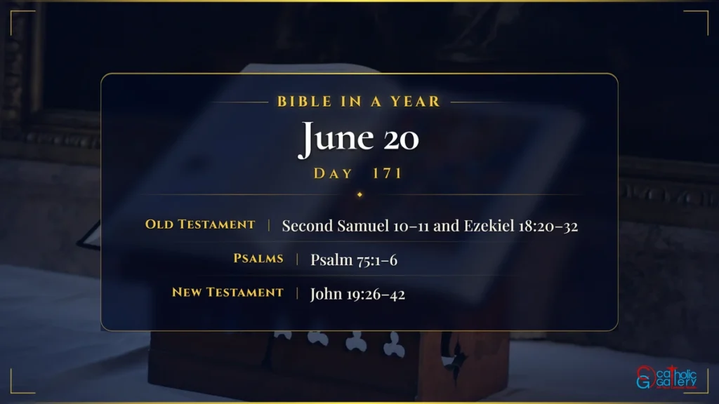 Bible in a Year – Day 171, June 20 reading plan