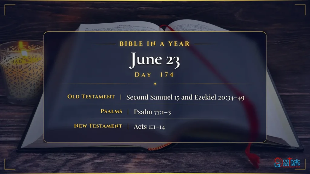 Bible in a Year – Day 174, June 23 reading plan