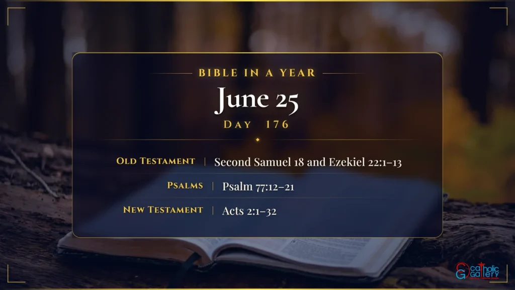 Bible in a Year – Day 176, June 25 reading plan