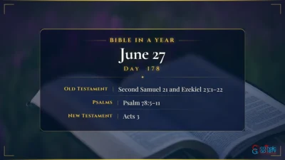 Bible in a Year – June – 27, Day – 178