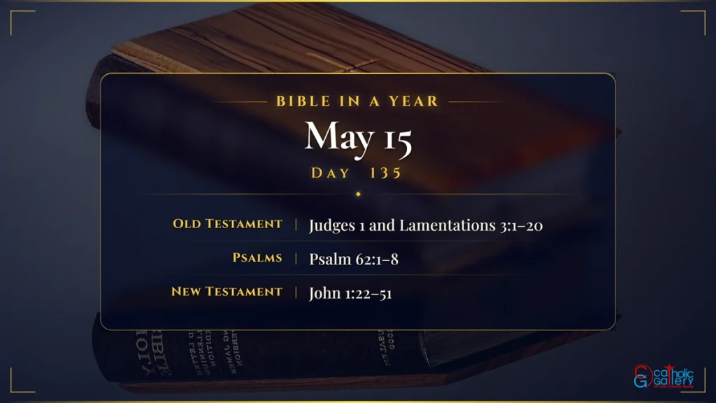Bible in a Year – Day 135, May 15 reading plan