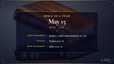 Bible in a Year – May – 15, Day – 135