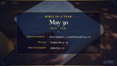Bible in a Year – May – 30, Day – 150