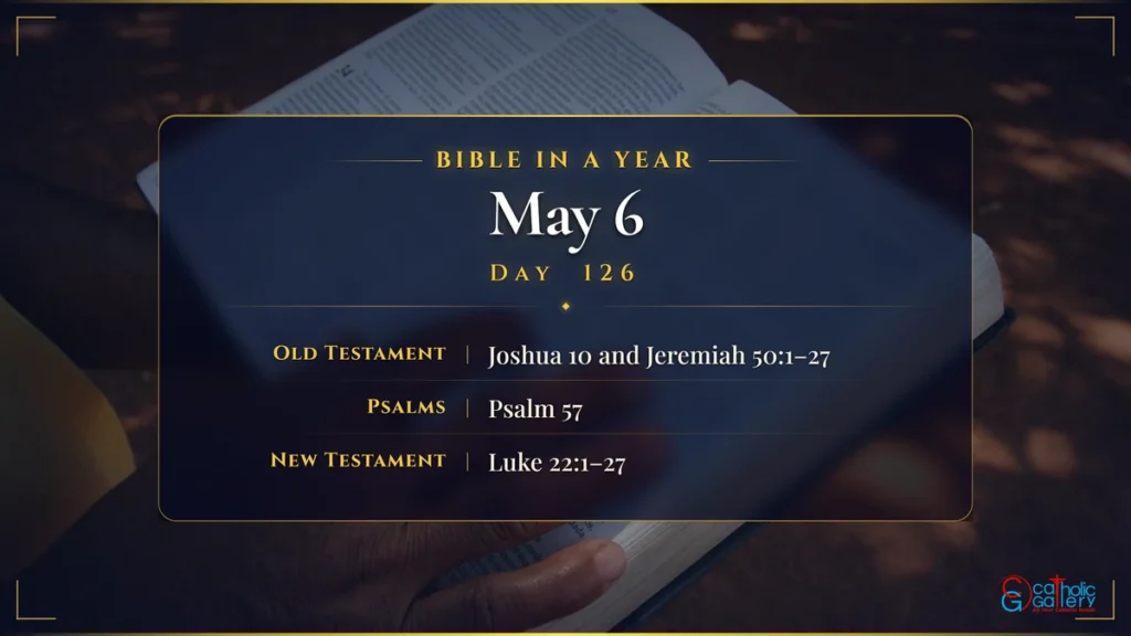 Bible in a Year – Day 126, May 6 reading plan