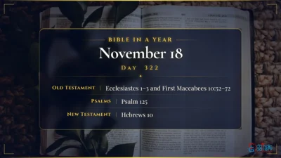 Bible in a Year – November – 18, Day – 322