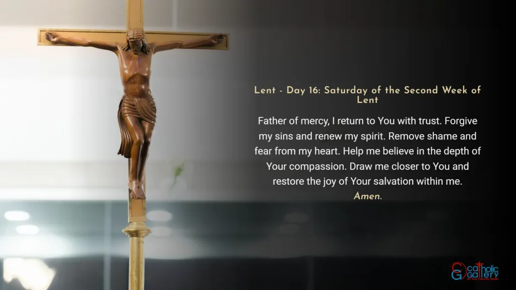 Lenten Preparation Day 16 Saturday of the Second Week of Lent prayer image with cross background