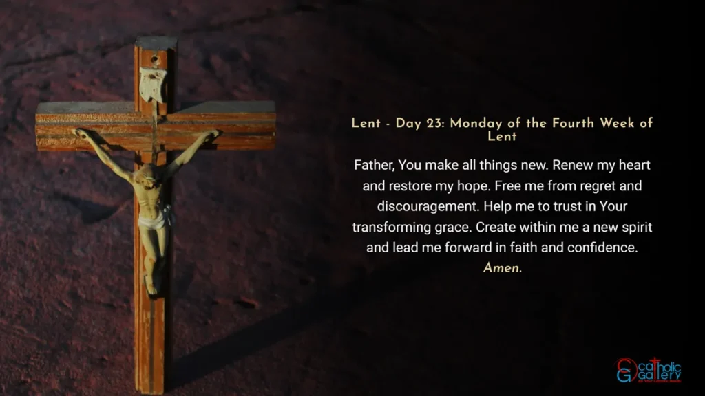 Lenten Preparation Day 23 Monday of the Fourth Week of Lent prayer image with cross background