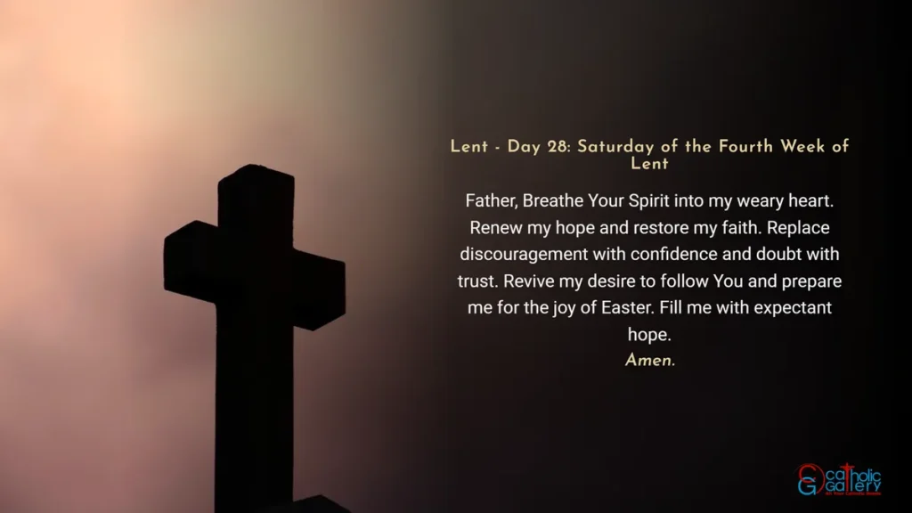 Lenten Preparation Day 28 Saturday of the Fourth Week of Lent prayer image with cross background
