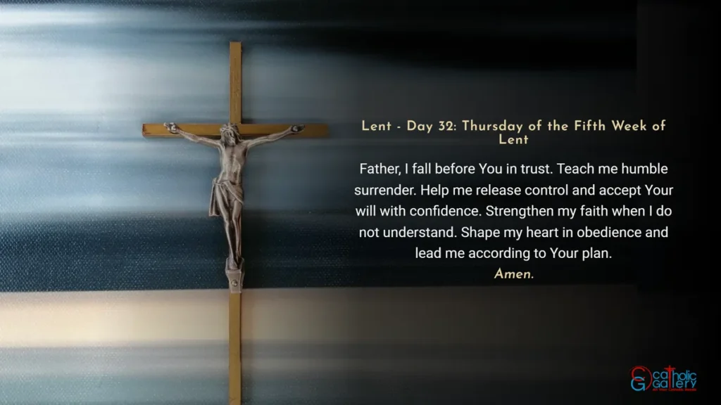 Lenten Preparation Day 32 Thursday of the Fifth Week of Lent prayer image with cross background